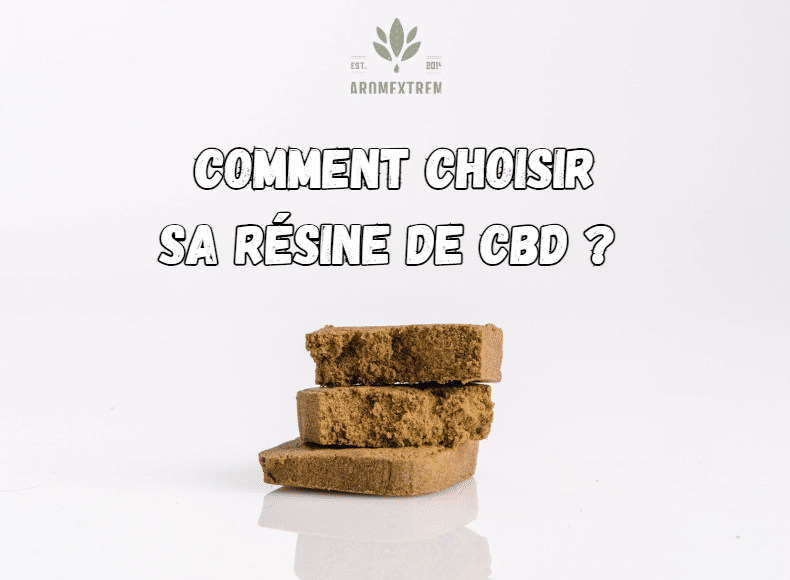 comment choisir resine de cbd